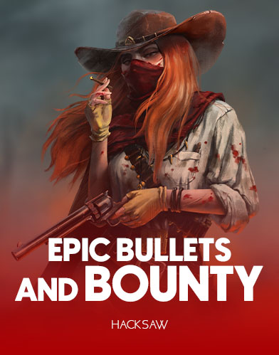 Epic Bullets and Bounty